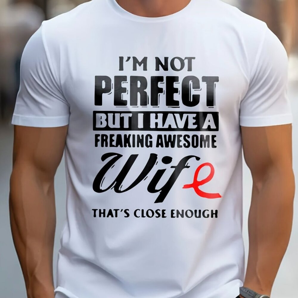 I'm Not Perfect But I Have A Freaking Awesome Wife T-Shirt